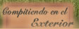 Nuestros ejemplares compitiendo en el exterior